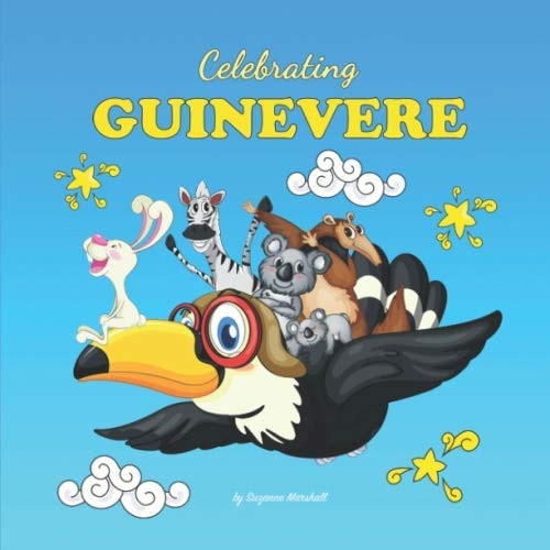 Celebrating Guinevere: Personalized Book for Baby Shower Gifts, Baby Gifts & Toddler Books (Celebrating: Personalized Book for Baby Girl & Boy, Toddler, Showers, Birthdays)