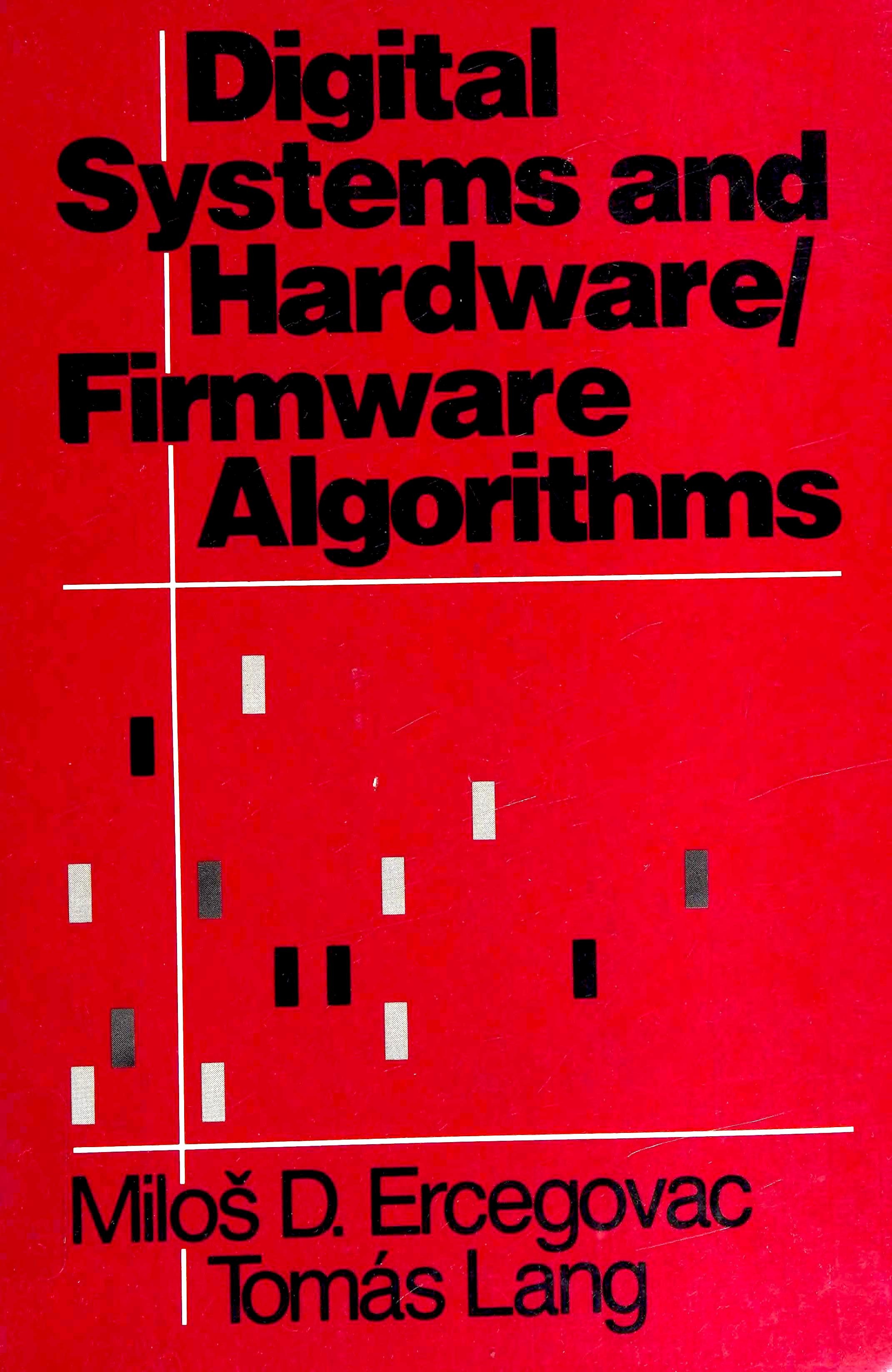 Digital Systems and Hardware/Firmware Algorithms