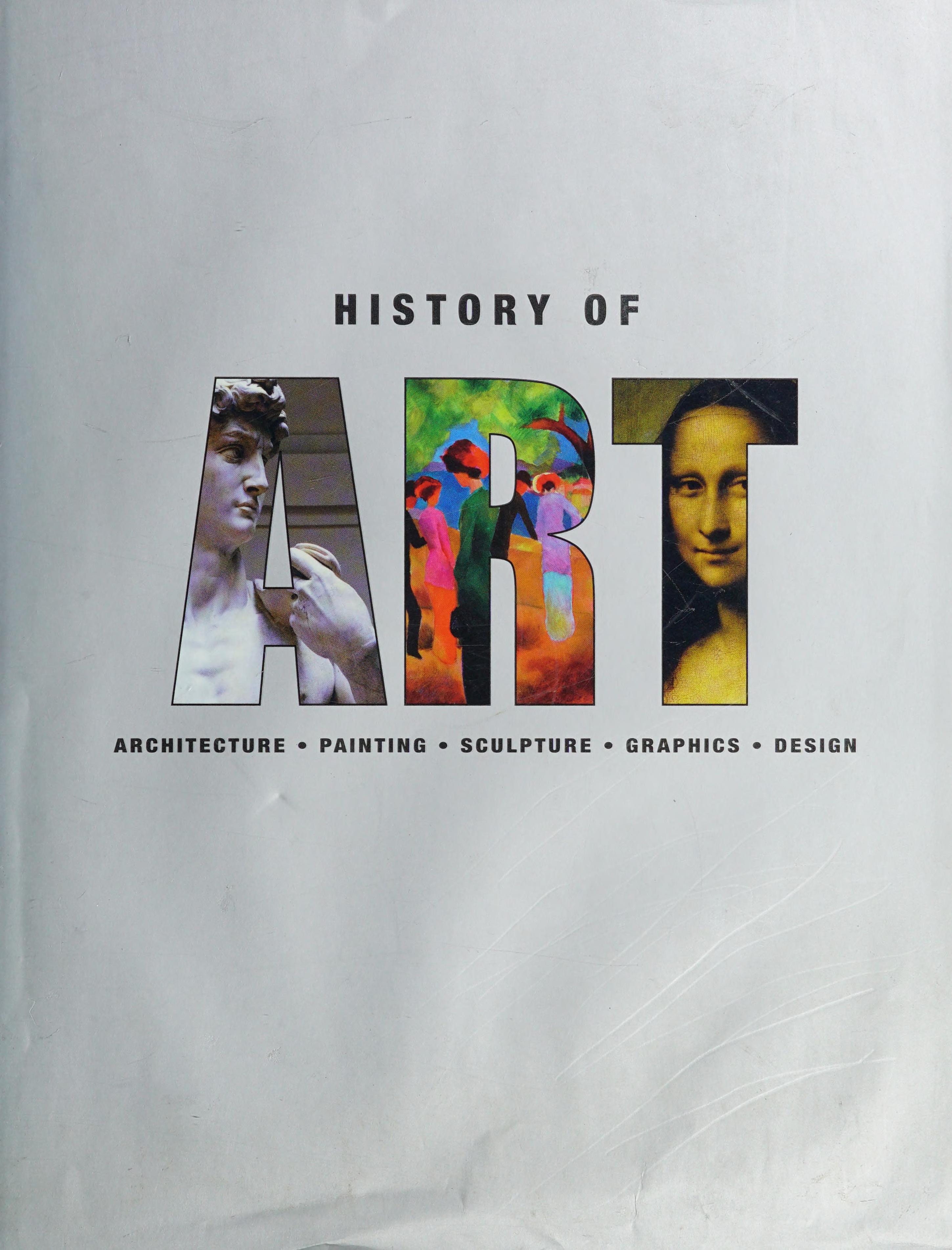 History of Art: Architecture, Painting, Sculpture, Graphics, Technics