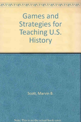 Games and Strategies for Teaching U.S. History