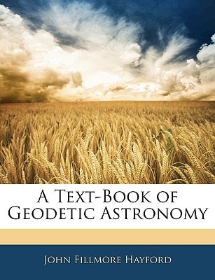 A Text-Book of Geodetic Astronomy