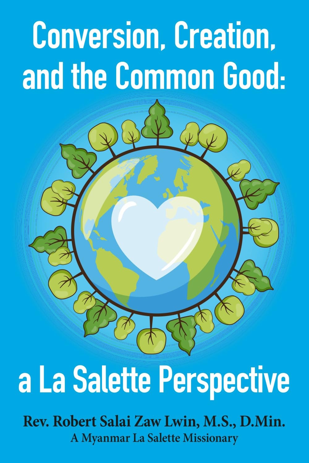 Conversion, Creation, and the Common Good: a La Salette Perspective