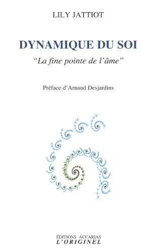 Dynamique du soi: La fine pointe de l'âme