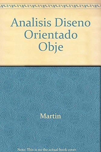 Analisis y Diseo Orientado a Objetos (Spanish Edition)