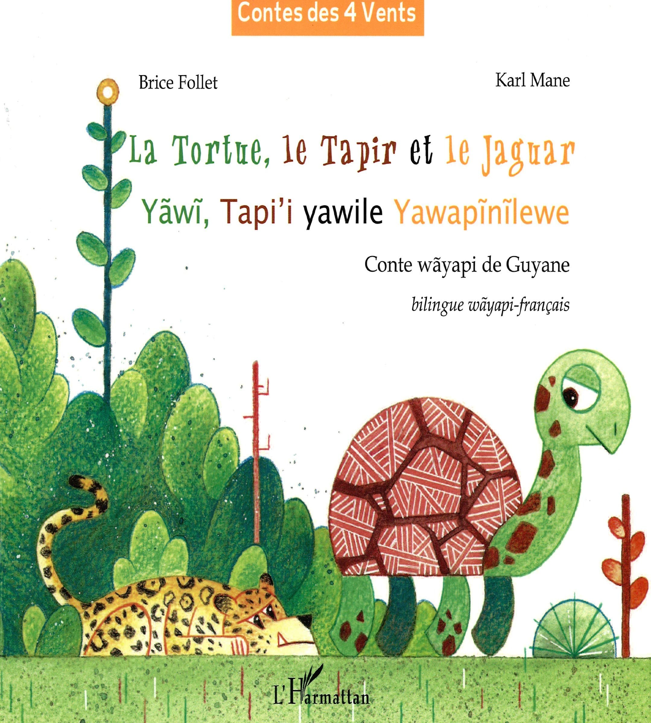 La Tortue, le Tapir et le Jaguar: Yawi, Tapi'i yamile Yawapinilewe - À partir de 6 ans