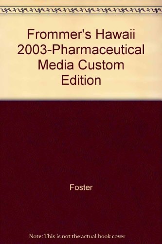 Frommer's Hawaii 2003-Pharmaceutical Media Custom Edition