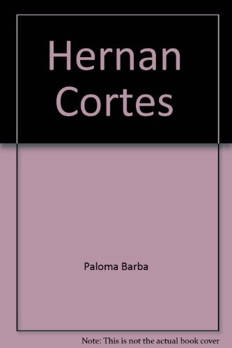 Hernán Cortés (Colección Textos en español fácil : Nivel elemental) (Spanish Edition)