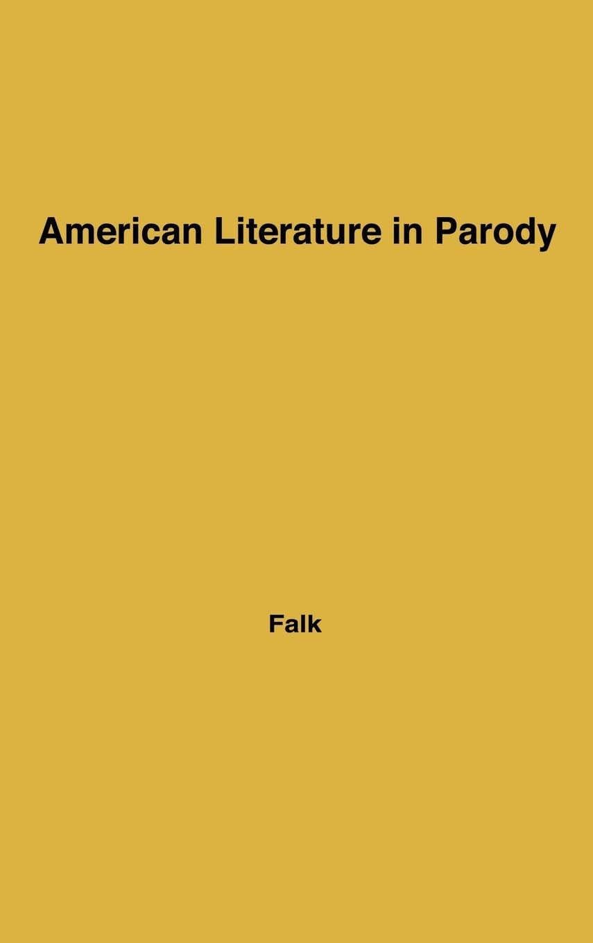 American Literature in Parody: A Collection of Parody, Satire, and Literary Burlesque of American Writers Past and Present