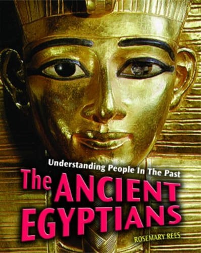 Ancient Egyptians (Understanding People in the Past)