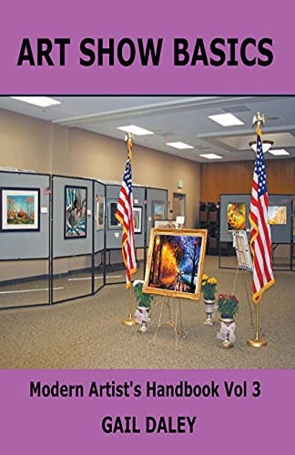 Art Show Basics (The Modern Artist's Handbook)