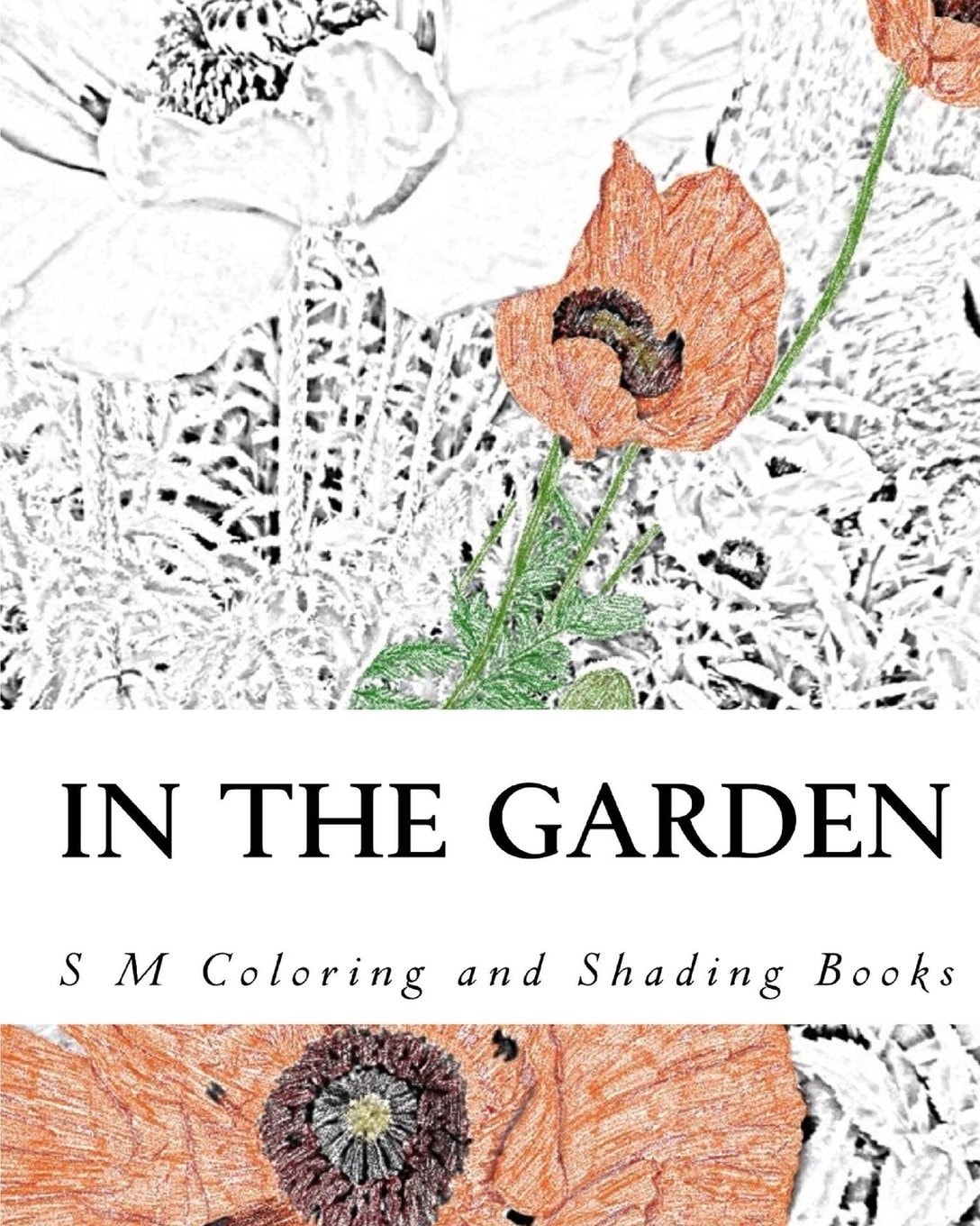 In the Garden: Coloring and Shading Book (S M Coloring and Shading Books)