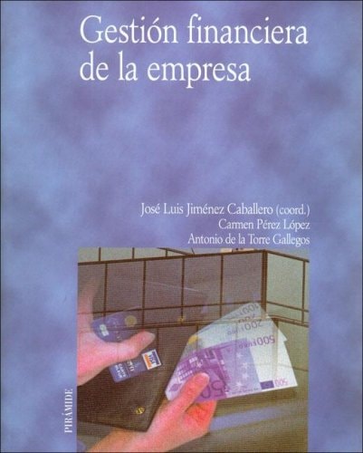 Gestion financiera de la empresa / Financial Management Company (Economia Y Empresa) (Spanish Edition)