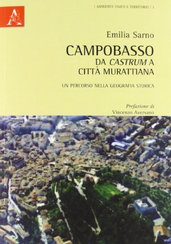 Campobasso da castrum a città murattiana. Un percorso nella geografia storica