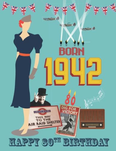 Born in 1942 | Happy 80th Birthday: full colour Fun fact & Trivia Book about the year you were born 1942