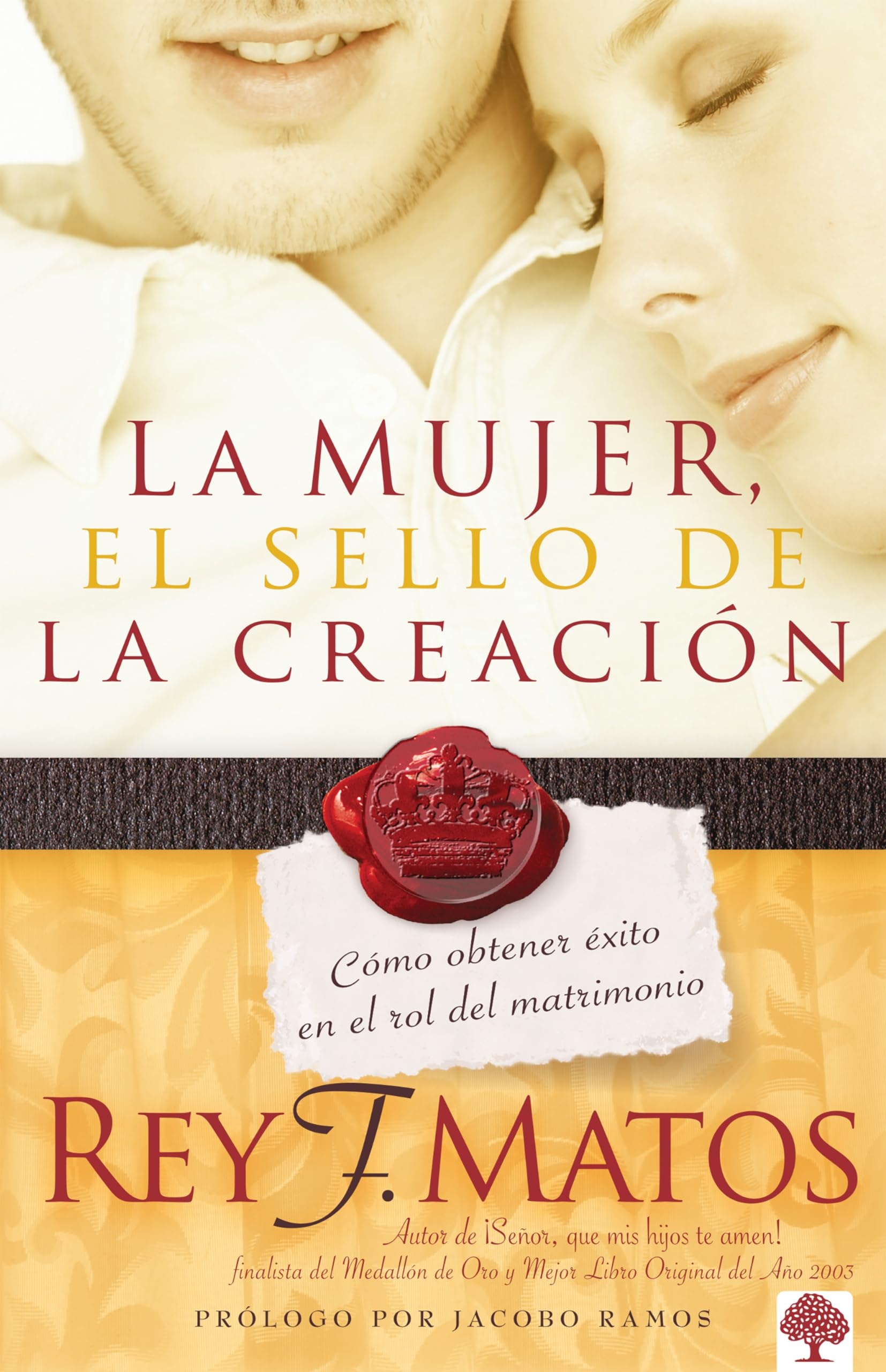 La Mujer, el sello de la creación: Cómo obtener éxito en el rol del matrimonio (Spanish Edition)