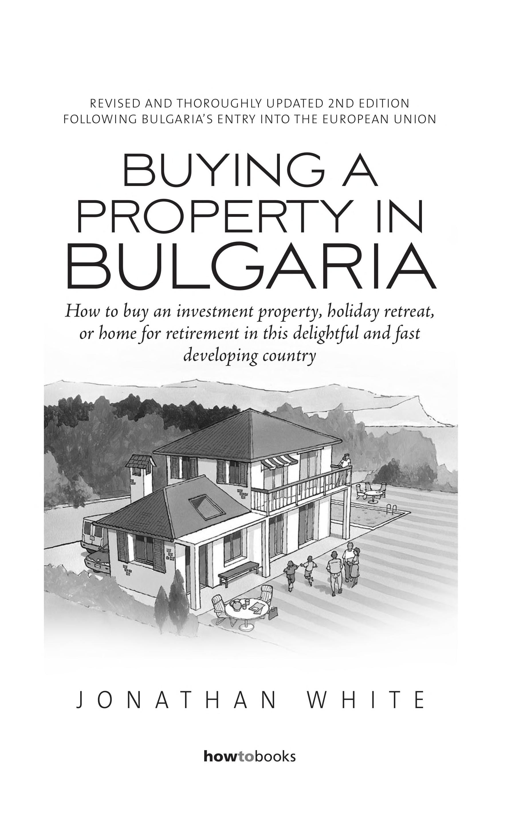 Buying a property in Bulgaria: how to buy an investment property, holiday retreat, or home for retirement in this delightful and fast developing country