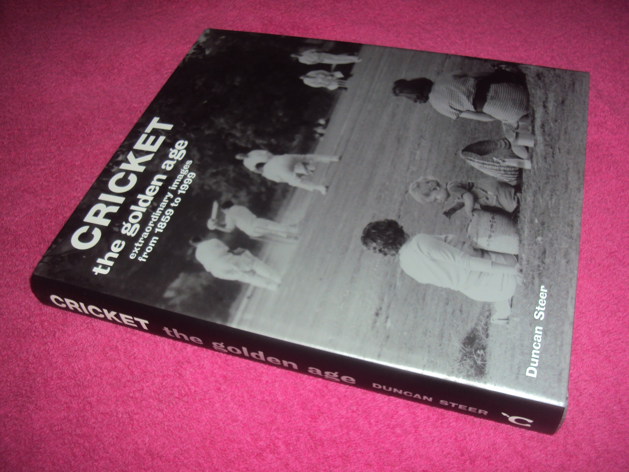 Cricket: The Golden Age- Extraordinary Images from 1859-1999