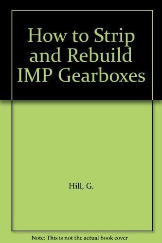 How to Strip and Rebuild IMP Gearboxes