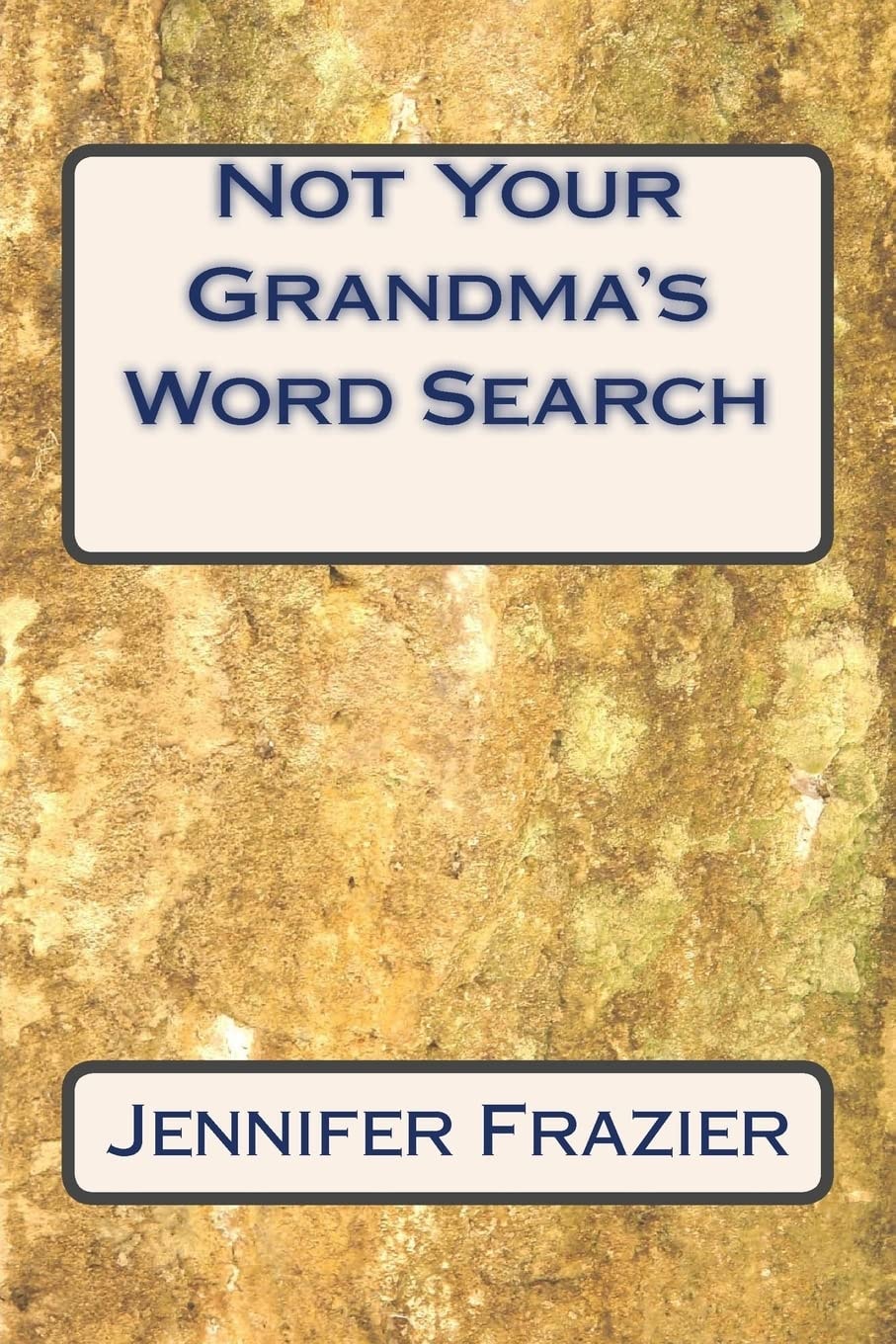 Not Your Grandma's Word Search: Not Your Grandma's Word Search