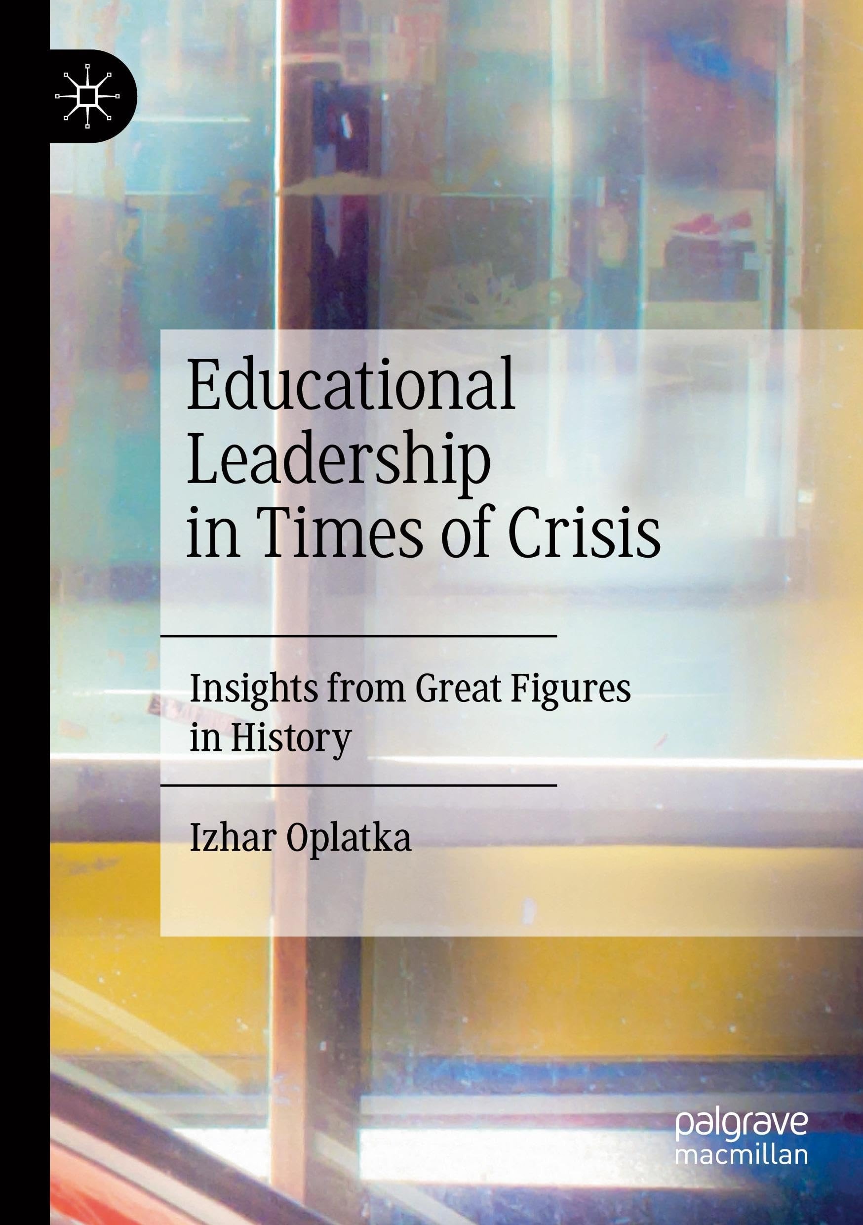 Educational Leadership in Times of Crisis: Insights from Great Figures in History