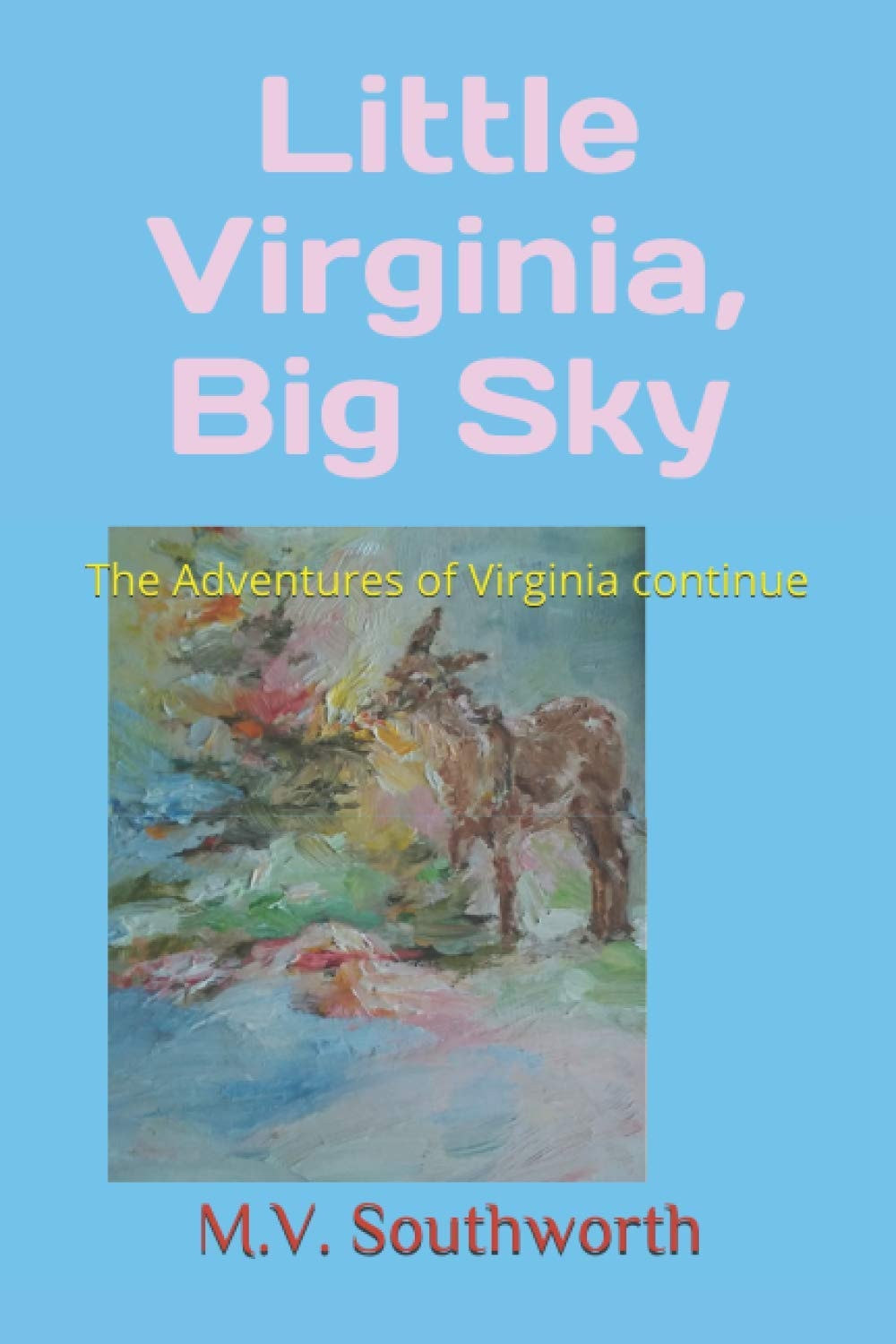 Little Virginia, Big Sky: The Adventures of Virginia continue (Handkerchief Girl Books)