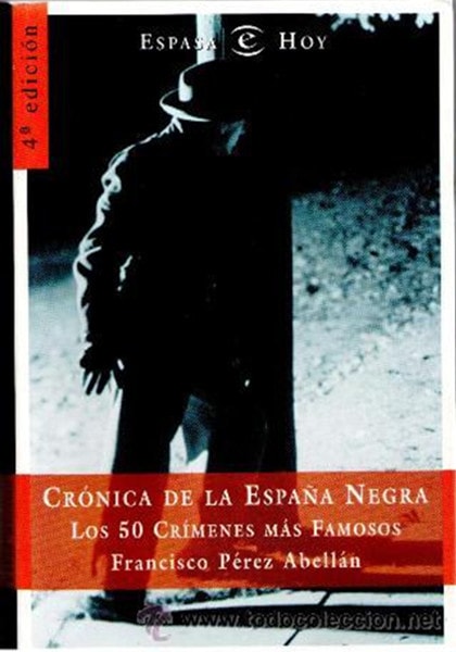 Crónica de la España negra: Los 50 crímenes más famosos (Espasa hoy) (Spanish Edition)