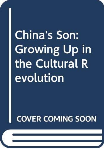 China's Son: Growing Up in the Cultural Revolution