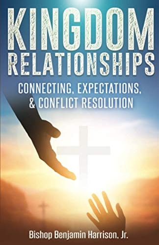 Kingdom Relationships: Connecting, Expectations & Conflict Resolution