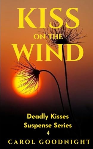 Kiss on the Wind (A Carolyn Wingate Deadly Kisses)