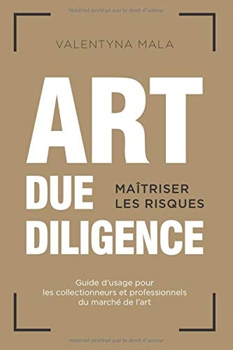 Art Due Diligence: Maîtriser les risques (French Edition)