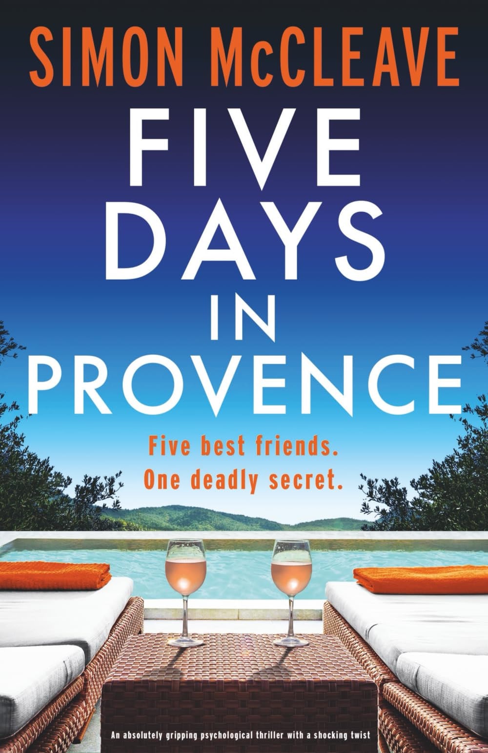 Five Days in Provence: An absolutely gripping psychological thriller with a shocking twist