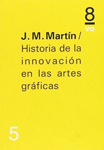 Historia de la innovación en las artes gráficas (8º) (Spanish Edition)