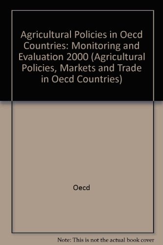 Agricultural Policies in Oecd Countries 2000: Monitoring and Evaluation (AGRICULTURAL POLICIES, MARKETS AND TRADE IN OECD COUNTRIES)