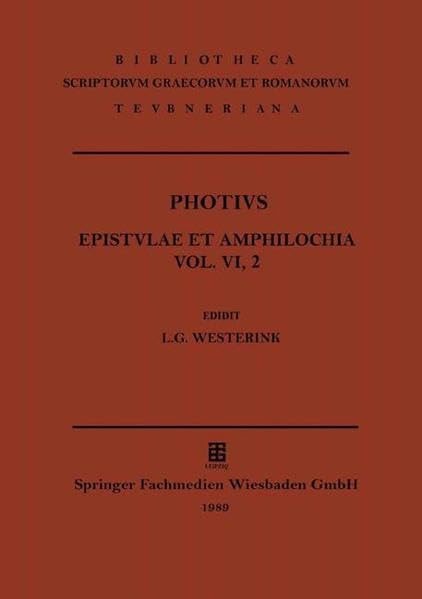 Photii Patriarchae Constantinopolitani Epistvlae et Amphilochia: Vol. VI. Fasc. 2 (German Edition)