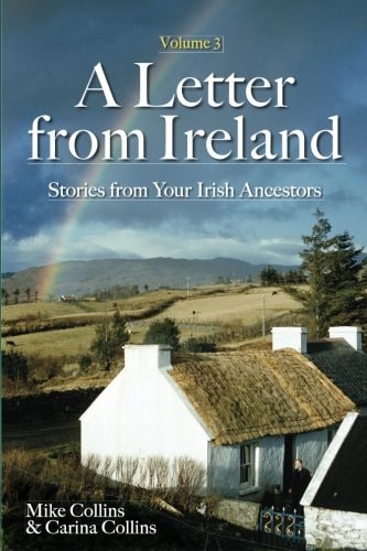 A Letter from Ireland Volume 3: Stories from your Irish Ancestors.