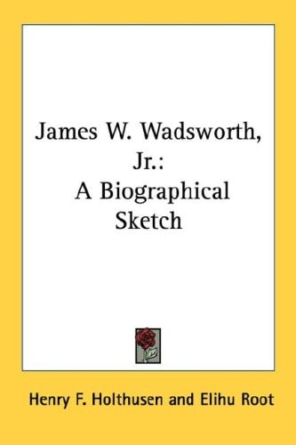 James W. Wadsworth, Jr.: A Biographical Sketch