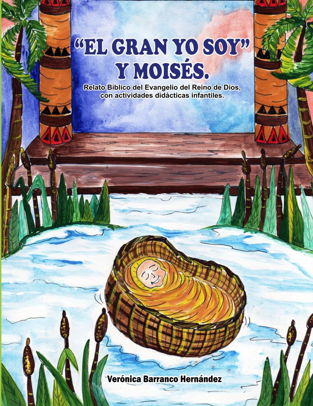 “EL GRAN YO SOY” Y MOISÉS.: Relato Bíblico del Evangelio del Reino de Dios, con actividades didácticas infantiles (Spanish Edition)