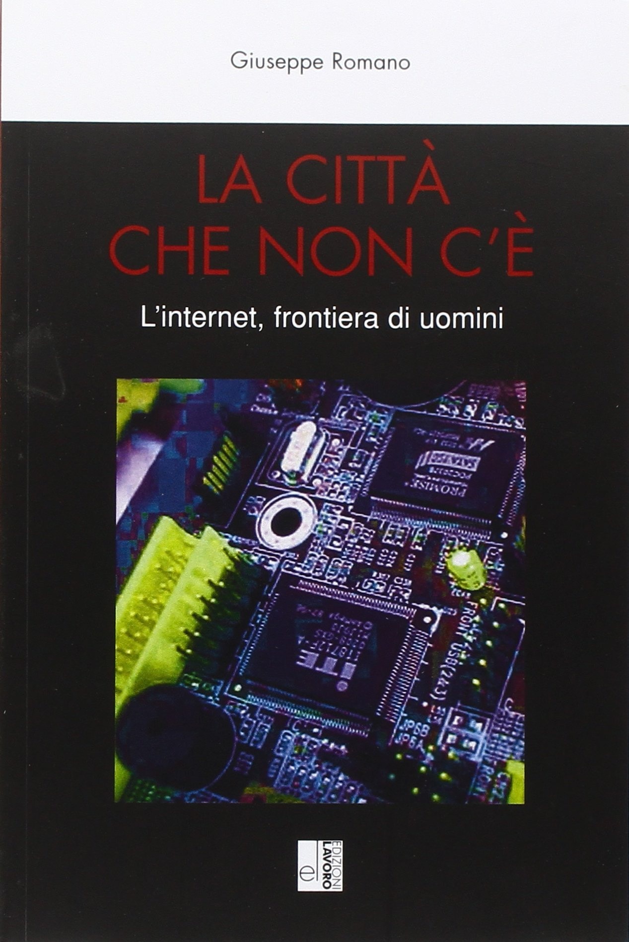 La città che non c'è. L'internet, frontiera di uomini