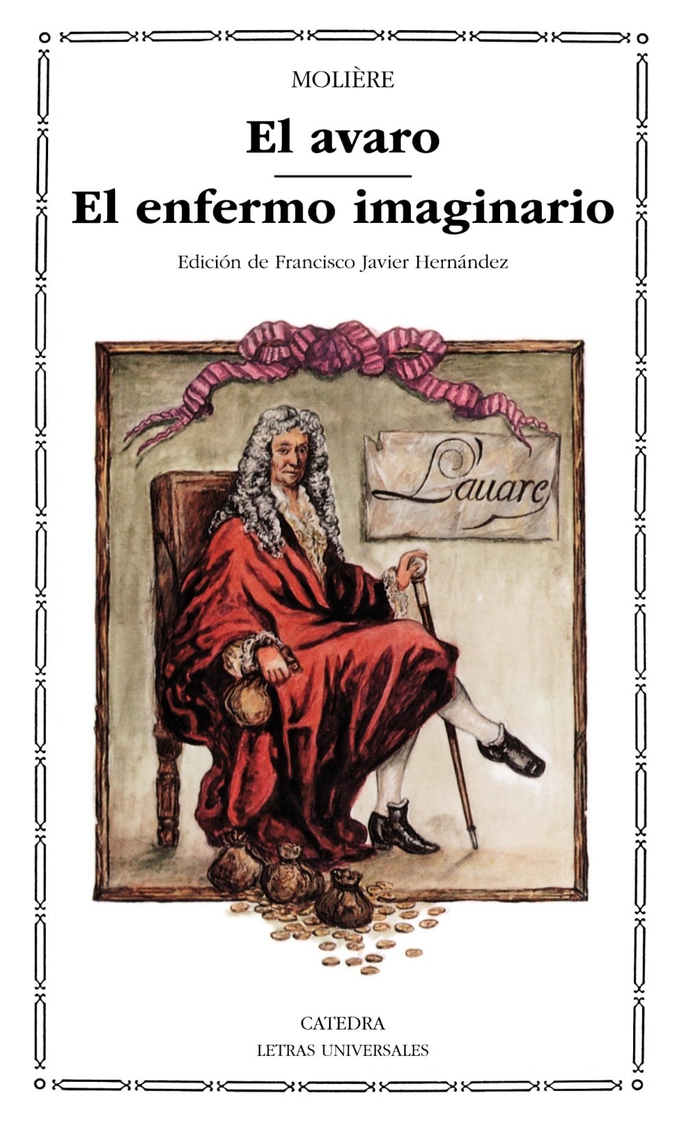 El avaro; El enfermo imaginario (Letras Universales) (Spanish Edition)