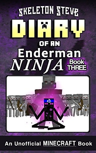 Diary of a Minecraft Enderman Ninja - Book 3: Unofficial Minecraft Books for Kids, Teens, & Nerds - Adventure Fan Fiction Diary Series (Skeleton Steve ... Collection - Elias the Enderman Ninja)