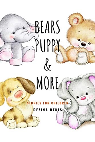 Bears, Puppy and More Stories for Children: Stories for Children