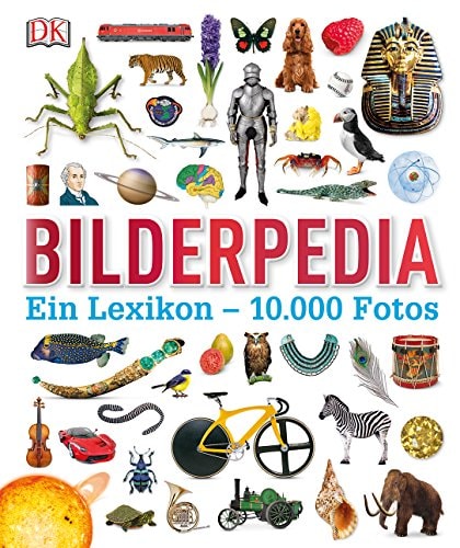Bilderpedia - Ein Lexikon 10000 Fotos (German Edition)