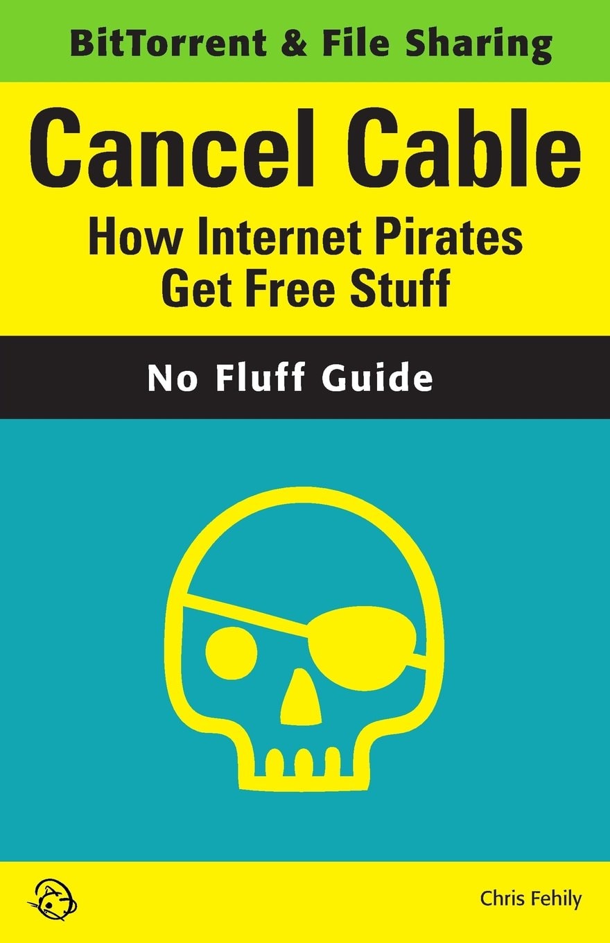 Cancel Cable: How Internet Pirates Get Free Stuff