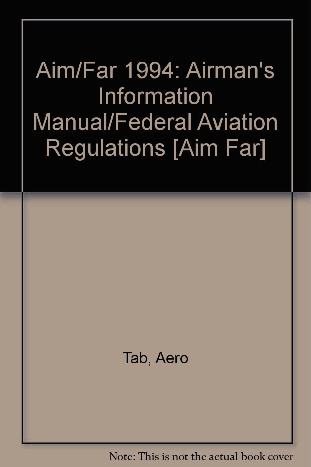 Aim/Far 1994: Airman's Information Manual/Federal Aviation Regulations