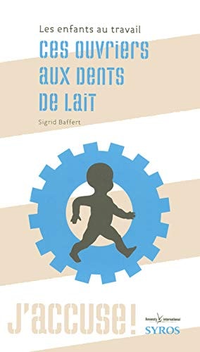 CES OUVRIERS AUX DENTS DE LAIT