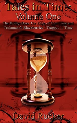 Tales in Time - Volume One: The Bridge Over the Edge of Tomorrow