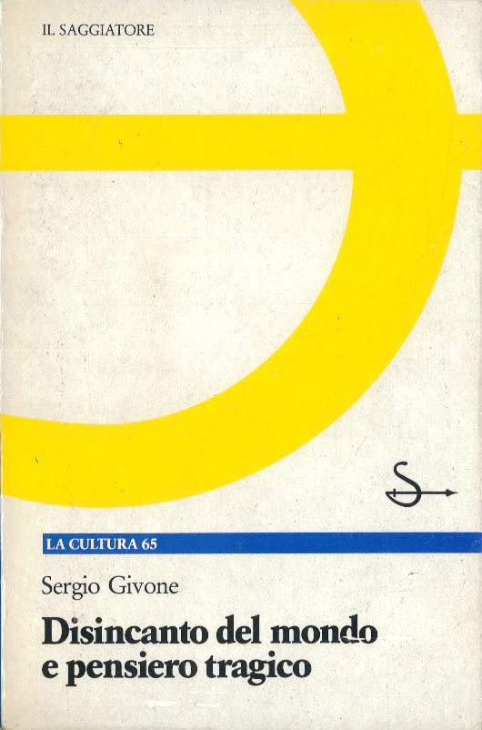 Disincanto del mondo e pensiero tragico (La Cultura) (Italian Edition)