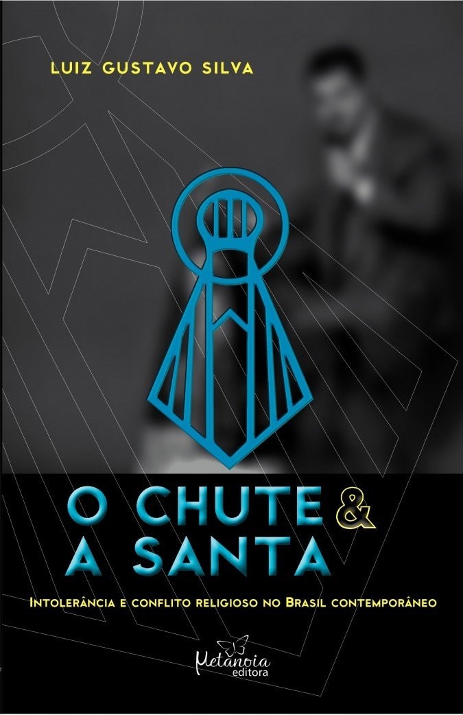 O chute e a santa: Intolerância e conflito religioso no Brasil contemporâneo