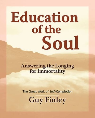 Education of the Soul. Answering the Longing for Immortality