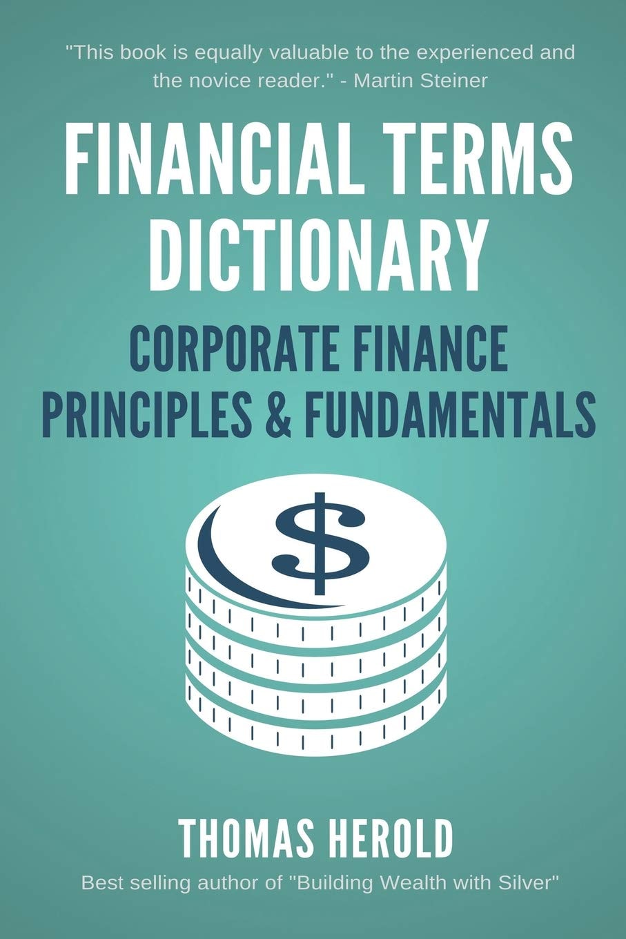 Financial Terms Dictionary - Corporate Finance Principles & Fundamentals (Financial Dictionary)